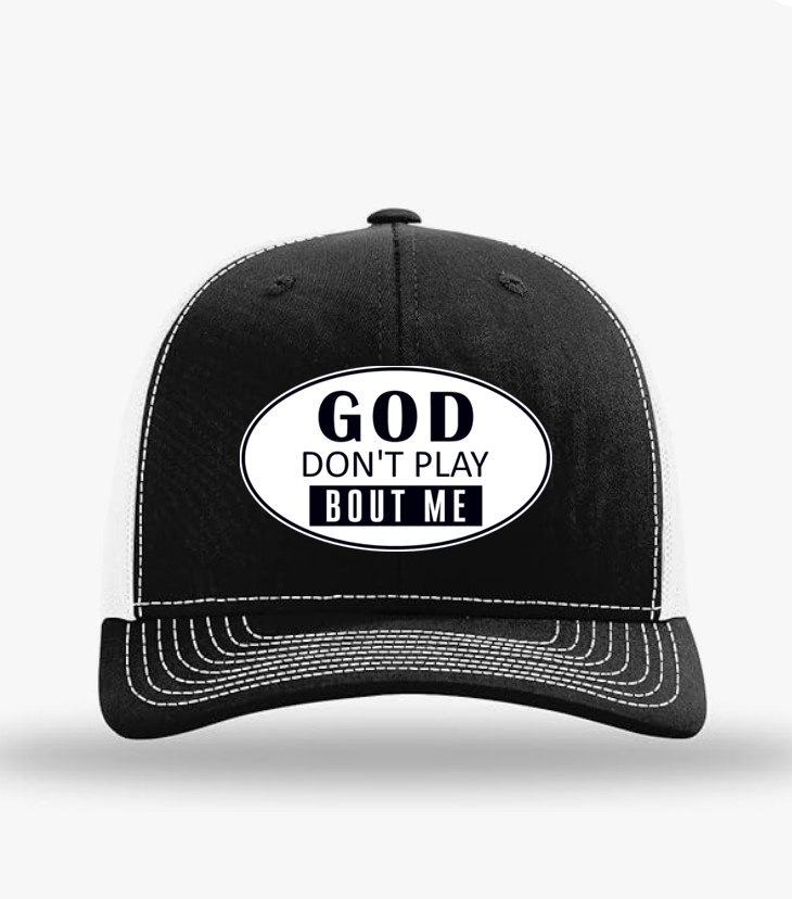 "God Don't Play About Me" Trucker Hat
