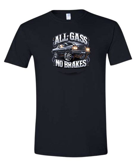 "All Gas No Brakes" T-Shirt