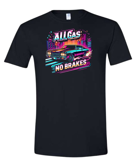 "All Gas No Brakes" T-Shirt