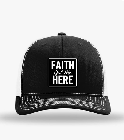 Faith Got Me Here | Trucker Hat